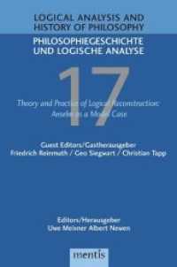 Theory and Practice of Logical Reconstruction: Anselm as a Model Case (Logical Analysis and History of Philosophy / Philosophiegeschichte und logische Analyse 17) （2014. 227 p. 23.3 cm）