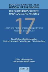 Theory and Practice of Logical Reconstruction: Anselm as a Model Case (Logical Analysis and History of Philosophy / Philosophiegeschichte und logische Analyse 17) （2014. 227 p. 23.3 cm）