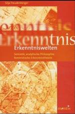 Erkenntniswelten : Semiotik, analytische Philosophie, feministische Erkenntnistheorie
