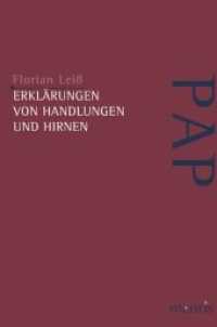 Erklärungen von Handlungen und Hirnen (Perspektiven der Analytischen Philosophie) （2013. 227 S. 23.3 cm）