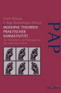 Moderne Theorien praktischer Normativität : Zur Wirklichkeit und Wirkungsweise des praktischen Sollens (Perspektiven der Analytischen Philosophie) （2013. 378 S. 23.3 cm）