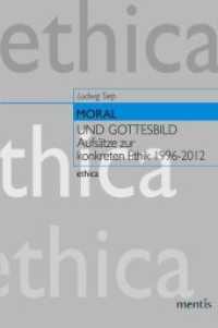 Moral und Gottesbild : Aufsätze zur konkreten Ethik 1996--2012 (Ethica 24) （2013. 420 S. 23.3 cm）
