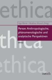 Person. Anthropologische, phänomenologische und analytische Perspektiven (Ethica 26) （2014. 411 S. 23.3 cm）