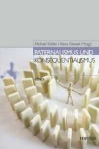 Paternalismus und Konsequentialismus (Ethica 27) （2013. 251 S. 23.3 cm）