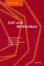 Zahl und Wirklichkeit : Eine philosophische Untersuchung &uuml;ber die Anwendbarkeit der Mathematik （2004）