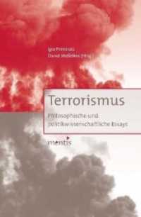 Terrorismus : Philosophische und politikwissenschaftliche Essays （2011. 228 S. 23.3 cm）