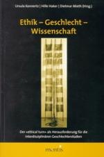 Ethik - Geschlecht - Wissenschaft : Der Ethical Turn ALS Herausforderung Für Die Interdisziplinären Geschlechterstudien