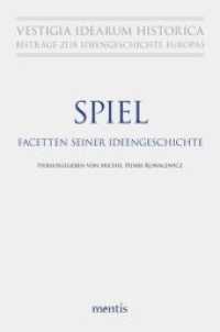 Spiel. Facetten seiner Ideengeschichte (Vestigia Idearum Historica 1) （2013. 253 S. 23.3 cm）