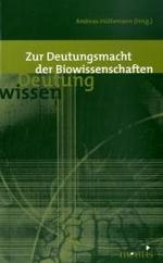 Zur Deutungsmacht Der Biowissenschaften