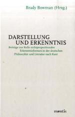 Darstellung Und Erkenntnis : Beiträge Zur Rolle Nichtpropositionaler Erkenntnisformen in Der Deutschen Philosophie Und Literatur Nach Kant