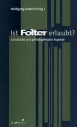 拷問は許されるか：司法と哲学の観点から<br>Ist Folter erlaubt? : Juristische und philosophische Aspekte （2006. 228 S. 23,5 cm）