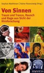 Von Sinnen : Traum Und Trance, Rausch Und Rage Aus Sicht Der Hirnforschung