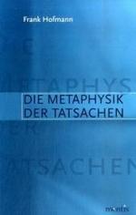 Die Metaphysik Der Tatsachen