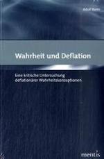 Wahrheit Und Deflation : Eine Kritische Untersuchung Deflationärer Wahrheitskonzeptionen