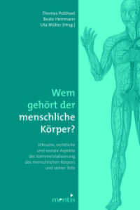 Wem gehört der menschliche Körper? : Ethische, rechtliche und soziale Aspekte der Kommerzialisierung des menschlichen Körpers und seiner Teile （2010. 397 S. 23.3 cm）