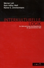 Interkulturelle Logik : Zur Wahrnehmung und Modellierung der geschichtlichen Welt