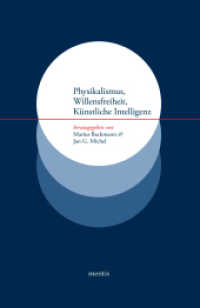 Physikalismus, Willensfreiheit, Künstliche Intelligenz （2009. 281 S. 23.3 cm）