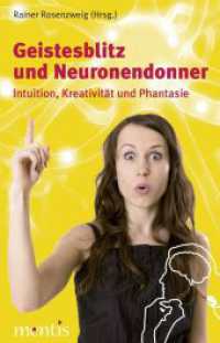 Geistesblitz und Neuronendonner : Intuition, Kreativität und Phantasie （2010. 227 S. m. Abb. 21 cm）
