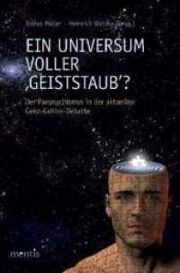 Ein Universum voller 'Geistestaub'? : Der Panpsychismus in der aktuellen Geist-Gehirn-Debatte （2011. 360 S. 23.3 cm）