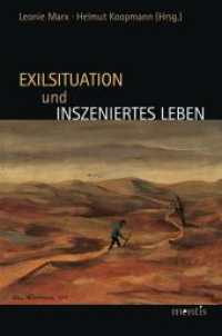 Exilsituation und inszeniertes Leben （2013. 238 S. 23.3 cm）