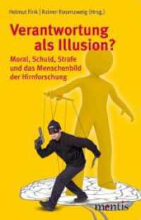 Verantwortung als Illusion? : Moral, Schuld, Strafe und das Menschenbild der Hirnforschung （2012. 227 S. 23.3 cm）
