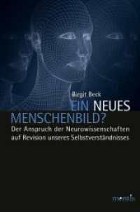Ein neues Menschenbild? : Der Anspruch der Neurowissenschaften auf Revision unseres Selbstverständnisses （2013. 315 S. 23.3 cm）