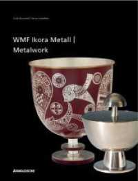 WMF Ikora-Metall : 1920er bis 1960er Jahre （1., Aufl. 2006. 264 S. 300 Reprints. d. originalen Firmenkataloge. 30.）