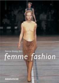femme fashion : Die Modellierung des Weiblichen in der Mode. Ausstellungskatalog, 2003. Text dtsch.-engl. （1., Aufl. 2004. 224 S. ca. 200 farb. u. schw.-w. Abb. 17 x 24 cm）