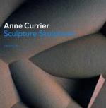 Anne Currier : Sculptures