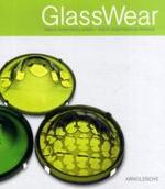 GlassWear : Paragons of Light in Contemporary Jewelry / Glas im zeitgenossischen Schmuck （Bilingual）