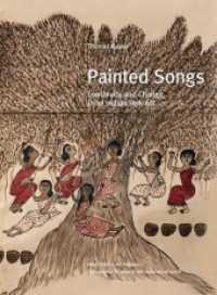 Painted Songs : Continuity and Change in Indian Folk Art （2012. 160 p. w. 200 ill. 300 mm）