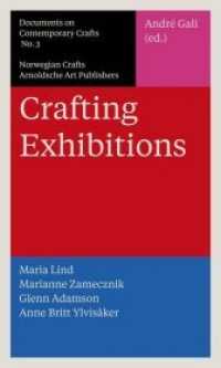 Crafting Exhibitions : Ed.: Norwegian Crafts (Documents on Contemporary Crafts Vol.3) （2015. 108 p. 39 Abb. 21 cm）
