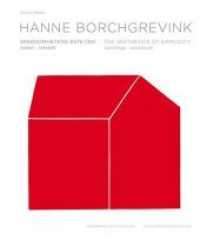 Hanne Borchgrevink : The Aesthetics of Simplicity. Paintings / Woodcuts （2016. 216 S. 200 Abb. 28 cm）