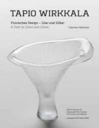 Tapio Wirkkala : Finnisches Design - Glas und Silber / a Poet in Glass and Silver (Collection Kakkonen) （Bilingual）