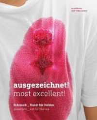 Ausgezeichnet! Most Excellent : Schmuck_Kunst für Helden （2016. 200 S. 191 Farbfotos. 25 cm）