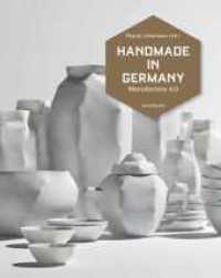 Handmade in Germany : Manufaktur 4.0 （2019. 256 S. 250 Abb. 29 cm）