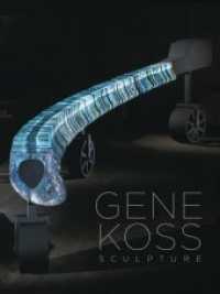Gene Koss : Sculpture （2019. 112 S. 100 Abb. 30.5 cm）