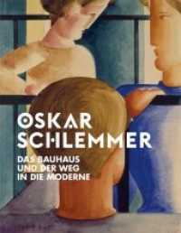 Oskar Schlemmer : Das Bauhaus und der Weg in die Moderne