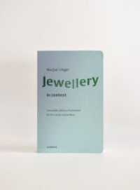 JEWELLERY IN CONTEXT : A multidisciplinary framework for the study of jewellery （2019. 232 S. 1 Abb. 17.5 cm）