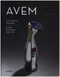 AVEM : Arte Vetraria Muranese. Artistic Production 1932-1972 （2020. 368 S. 2500 Abb. 30 cm）