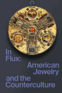 In Flux : American Jewelry and the Counterculture （2020. 200 S. 100 Abb. 25 cm）