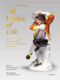 All Walks of Life: A Journey with The Alan Shimmerman Collection : Meissen Porcelain Figures of the Eighteenth Century （2022. 672 S. 713 Abb. 28 cm）