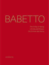 Babetto : The Entity of Being / L'Entita dell'Essere / Die Einheit des Seins （2022. 328 S. 688 Abb. 28 cm）