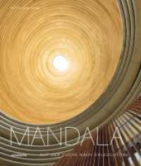 Mandala - Auf der Suche nach Erleuchtung : Heilige Geometrie in den spirituellen Künsten der Welt （2022. 448 S. 600 Abb. 29.5 cm）