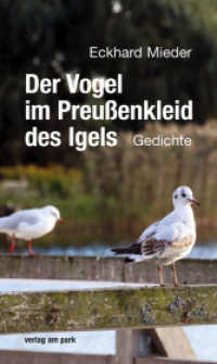 Der Vogel im Preußenkleid des Igels : Gedichte (Verlag am Park) （2022. 130 S. 210 mm）