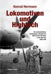 Lokomotiven und Hightech : Die wirtschaftlichen Beziehungen zwischen der DDR und der VR China in der Mao-&Auml;ra 1949-1978