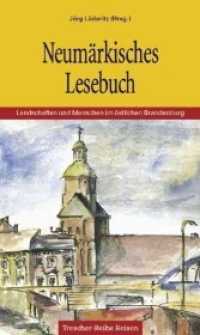 TRESCHER Neumärkisches Lesebuch : Landschaften und Menschen im östlich Brandenburg (Trescher-Reihe Reisen) （1., Aufl. 2004. 309 S. 20 SW-Abb. 21 x 125 mm）