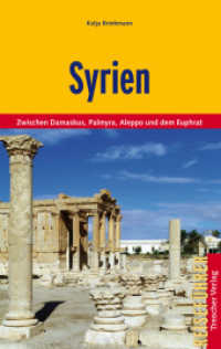 TRESCHER Reiseführer Syrien (2011) : Zwischen Damaskus, Palmyra, Aleppo und Euphrat (Trescher-Reihe Reisen) （2011. 354 S. 55 Ktn., 225 Farbfotos. 190 mm）
