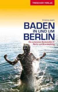 TRESCHER Reiseführer Baden in und um Berlin : Die schönsten Badestellen in Berlin und Brandenburg (Trescher-Reihe Reisen) （3., aktualis. u. erw. Aufl. 2015. 150 S. 115 Farbfotos, 9 Ktn. 190 mm）