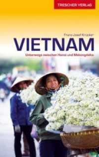 TRESCHER Reiseführer Vietnam : Mit Hanoi, Hue und Saigon (Trescher-Reihe Reisen) （2., aktualis. u. erw. Aufl. 2016. 407 S. 27 Ktn., 250 Farbfotos. 190 m）